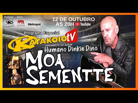 Programa Especial de Lançamento do Album "Disco Humano Dinkie Dino" com Moa Sementte!