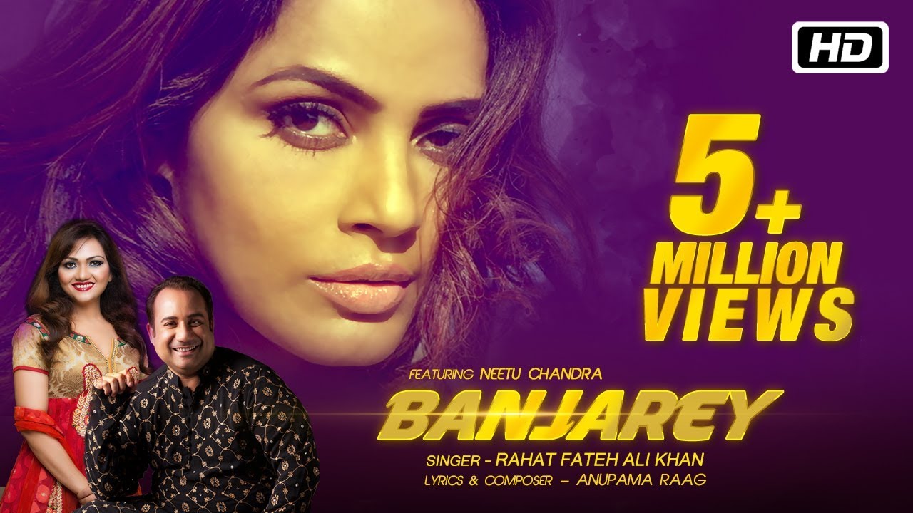 Banjarey (Title) Lyrics  | Banjarey | Neetu Chandra, Nursultan | Rahat Nusrat Fateh Ali Khan | Anupama Raag