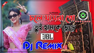 Download lagu Chole Jasna Go Tui Humke Chare New Hard Bass Matal Dance JBL Dj Mix Purulia Dj Song || চলে যাসনা গো mp3