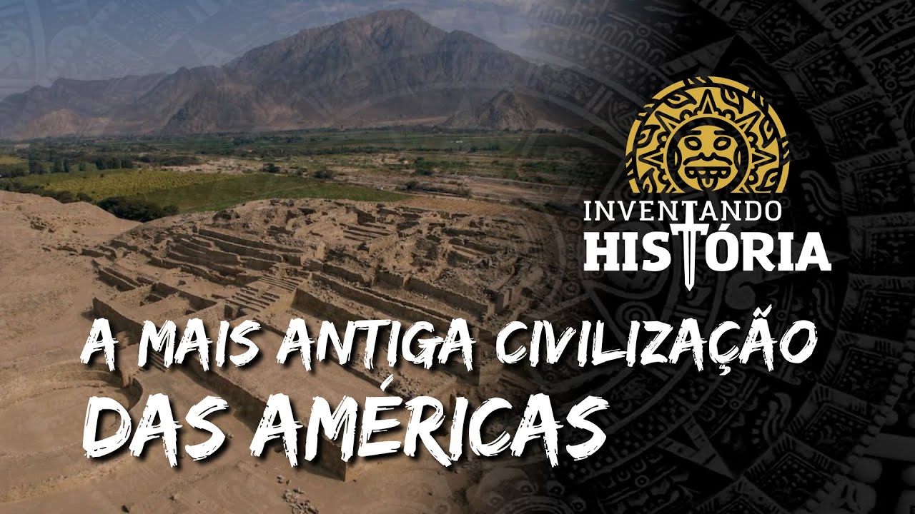 Caral - A civilização mais antiga das américas