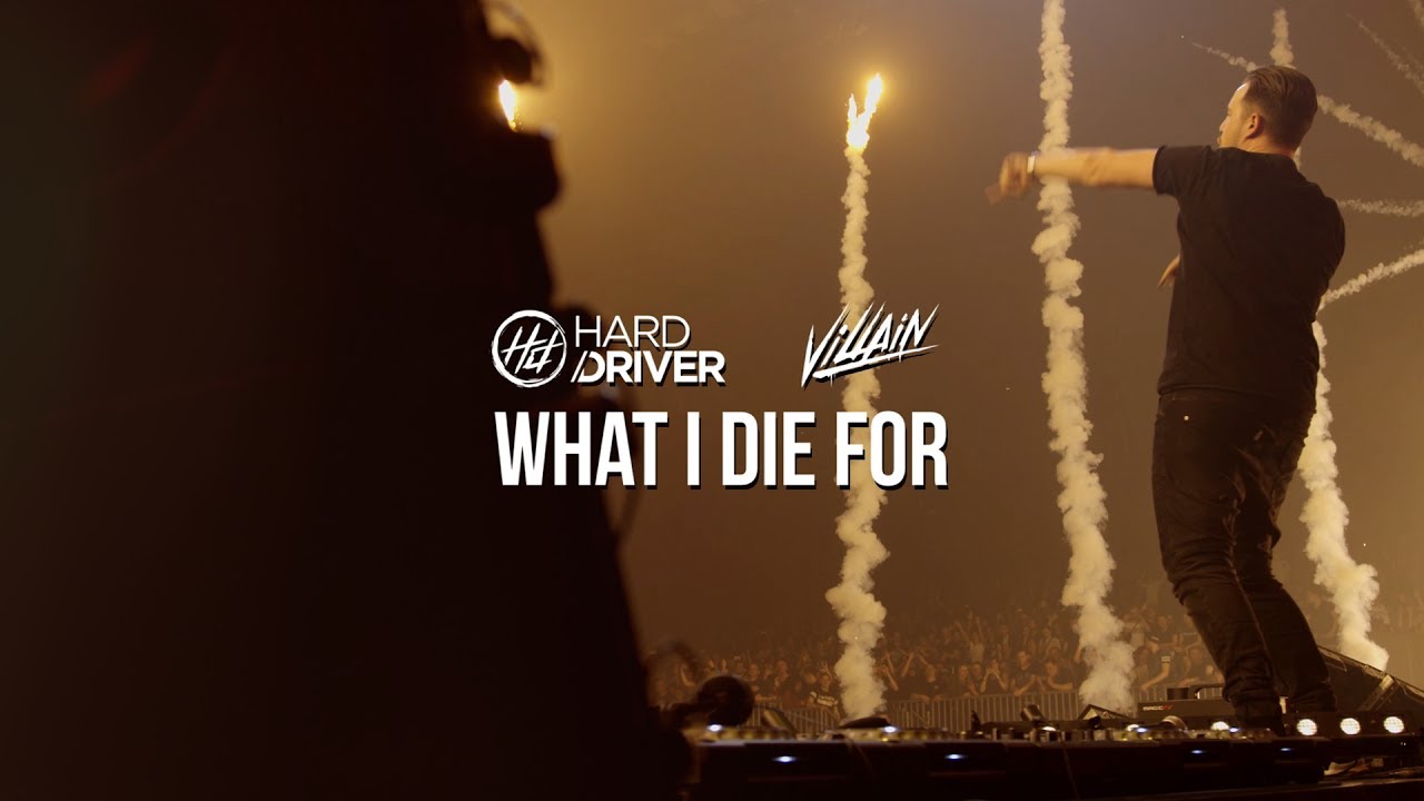 Hard Driver & Villain — What I Die For