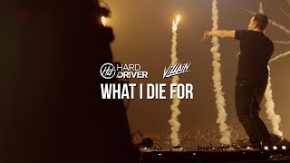 Hard Driver & Villain - What I Die For (Official Video Clip)