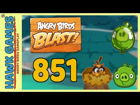 Angry Birds Blast Level 851 - 3 Stars Walkthrough, No Boosters