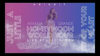 Ariana Grande - Just A Little Bit Of Your Heart (Live Studio Version) {Honeymoon Tour}