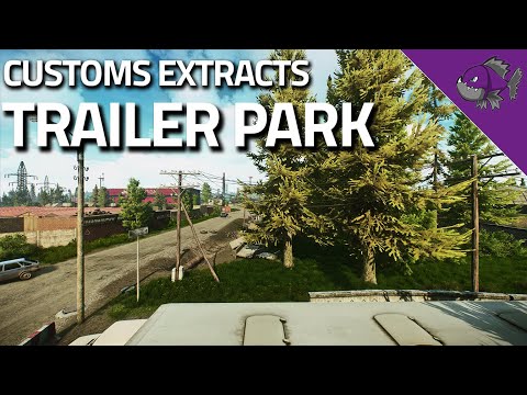Trailer Park - Customs Extract Guide - Escape From Tarkov
