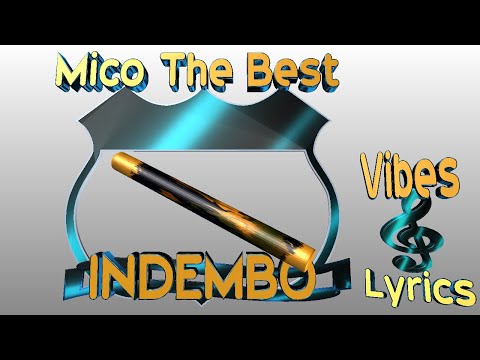 INDEMBO by Mico The Best (Video Lyrics)