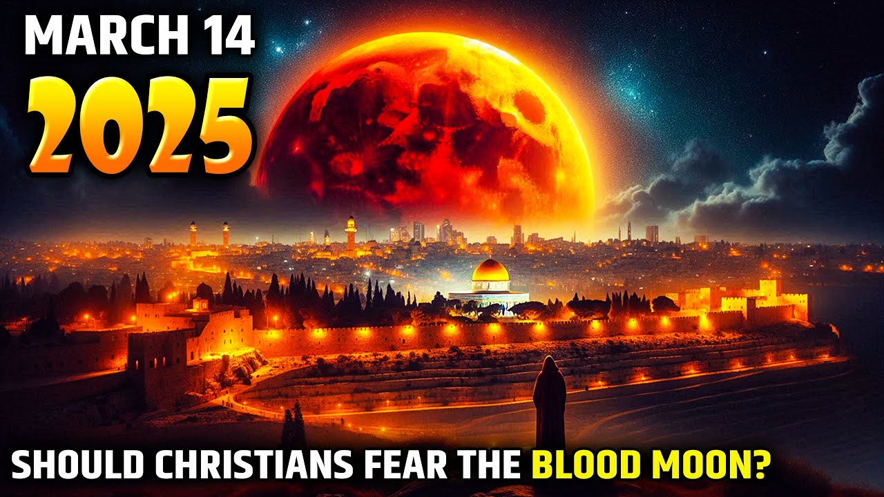 March 14, 2025 Blood Moon: Should Christians Be Concerned About the Blood Moon?