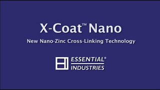 X-Coat™ Nano - Patented Nano-Zinc Cross-Linking Technology