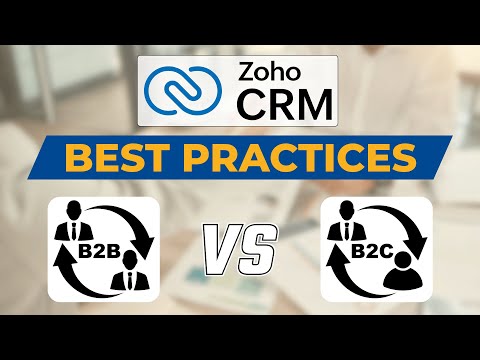 Zoho CRM B2B vs. B2C Best Practices Setup & Tutorial