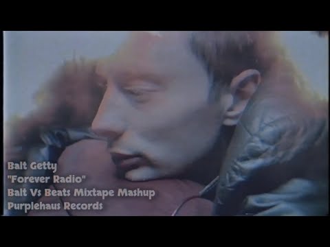 Balt Getty - Forever Radio (Feat. Radiohead, Drake, Lil Wayne, Kanye West & Eminem)