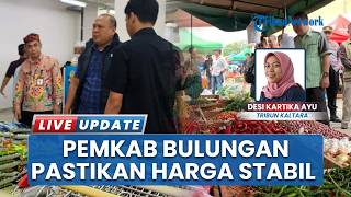 Pemkab Bulungan Pantau Distribusi Pangan, Sejumlah Harga Komoditas di Pasar Tanjung Selor Stabil