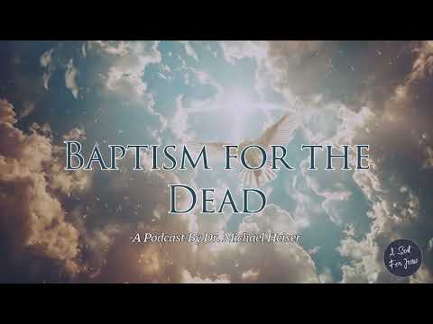 Baptism For The Dead - Dr. Michael Heiser