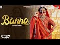 Renuka Panwar : Banno (Official Video) | Riyaazi | Sahil Sandhu | New Haryanvi Song Haryanvi 2023  