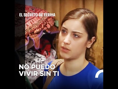 El Día Que No Te Vea Será El Día Que Muera - El Secreto De Feriha Capítulo 17