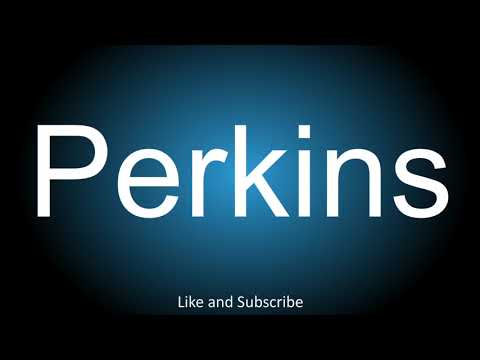 How to correctly pronounce - Perkins.