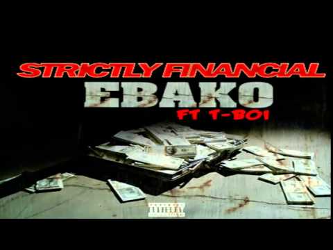Ebako - Strictly Financial ft. T-boi ( Produced by Demsa)