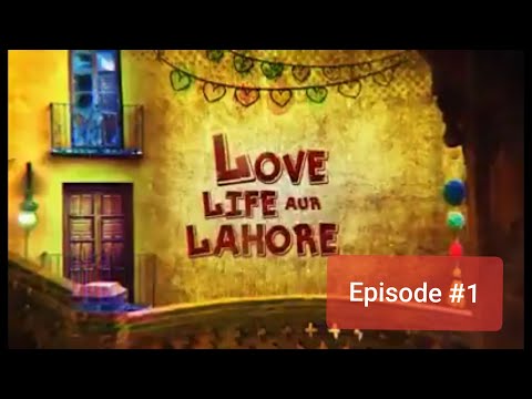 Love Life aur Lahore - Episode 1 | Original soundtrack