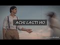 Achi Lagti Ho Song Slowedandreverb Uditnarayan Kavitakrishnamurti Kuchnakaho