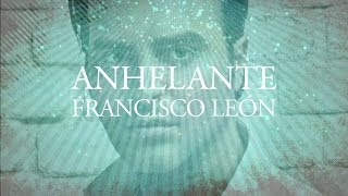 Anhelante - Francisco Leon