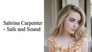 Safe and Sound - Sabrina Carpenter (Lyrics)