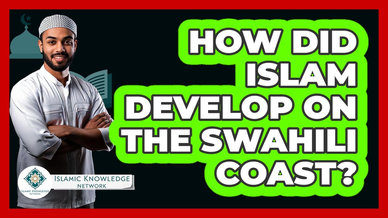 How Did Islam Develop On The Swahili Coast?