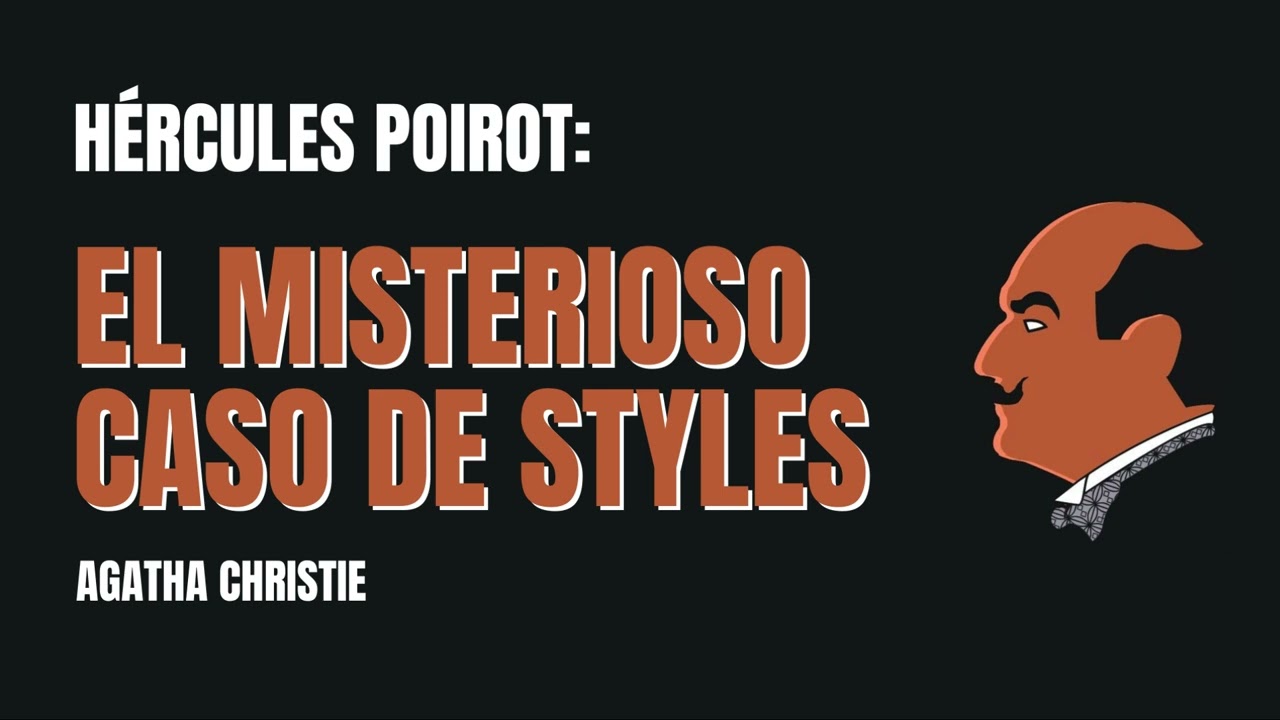 El Misterioso Caso de Styles POIROT Agatha Christie Audiolibro en Español COMPLETO