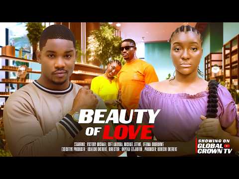 BEAUTY OF LOVE -Nigerian movies 2026 latest Full Movies -Victor Michael -Gift Anizoba -Michael Atewe