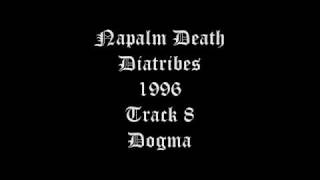 Napalm Death - Diatribes - 1996 - Track 8 - Dogma