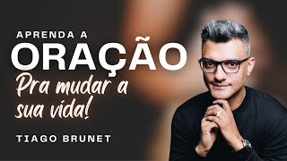Essa oração vai mudar a sua vida - Tiago Brunet #tiagobrunet #oração