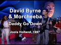 David Byrne & Morcheeba - Daddy Go Down (Live on Jools Holland, 1997)