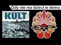 KULT - Gdy nie ma dzieci w domu [OFFICIAL AUDIO ...