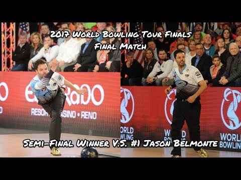 2017 World Bowling Tour Finals (Men) Final Match - Jason Belmonte V.S. ???