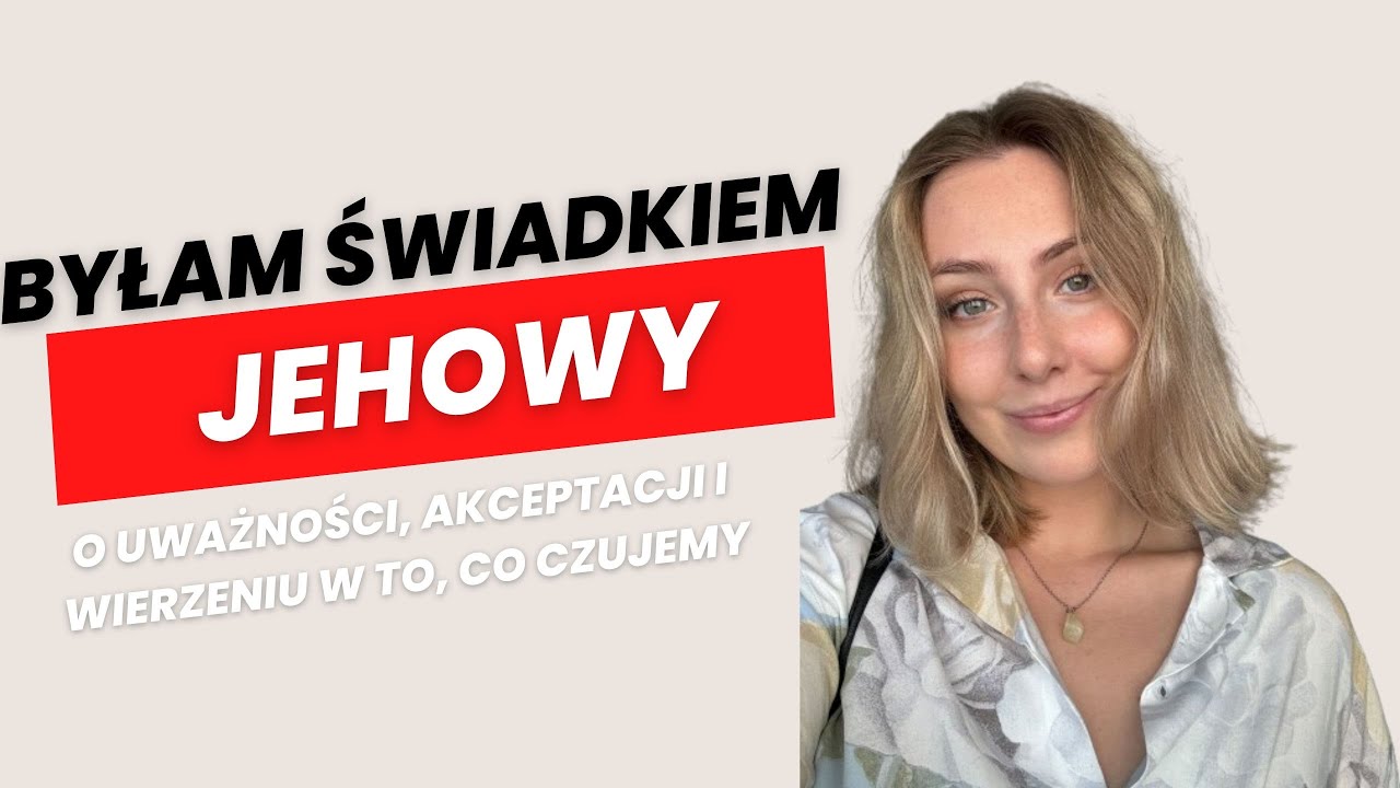 Byłam świadkiem Jehowy. O uważności, akceptacji i wiarze  w rozmowie z Judytą Dobrowolską