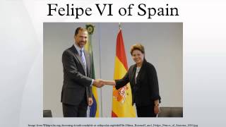 Felipe VI of Spain video