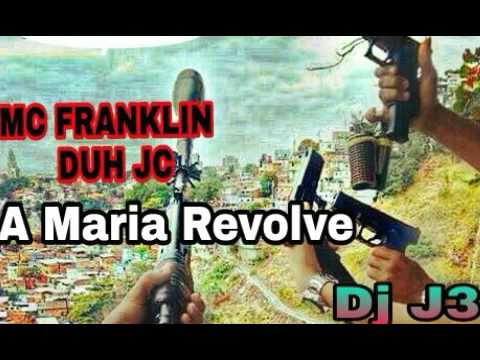 Mc Franklin Duh Jc - A Maria Revolve (DJ J3) Lançamento 2017