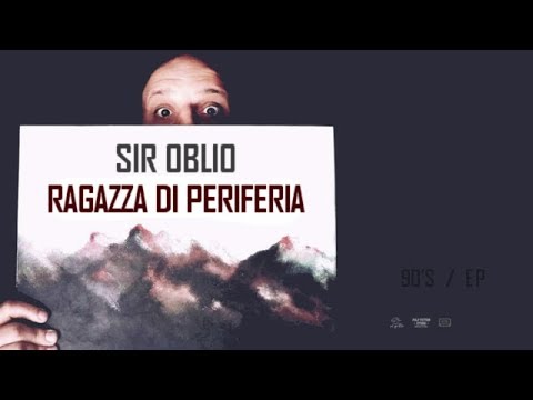Sir Oblio - Ragazza di periferia