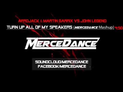 Afrojack & Martin Garrix VS John Legend - Turn Up All of My Speakers (MerceDance Mashup)