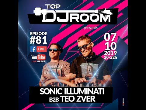 TOP DJ ROOM x Sonic Illuminati B2B Teo Zver - EP#81