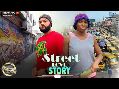 A STREET LOVE STORY | SONIA UCHE | STEPHEN ODIMGBE | 2025 NOLLYWOOD MOVIE