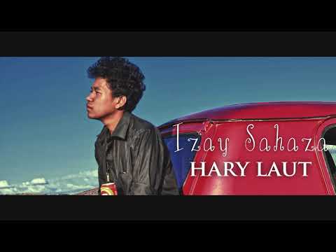 HARY LAUT ◘ Izay sahaza ◘ [officiel Audio] © X tra 2017