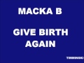 Macka B - Give Birth Again