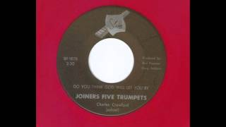 Joiners Five Trumpeteers  Do You Think God Will Let You By