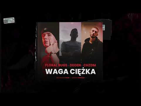 DEOEN - Waga Ciężka (ft. Floral Bugs, CHZDM)(prod. Surce)