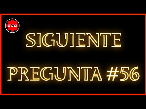 Siguiente Pregunta #56