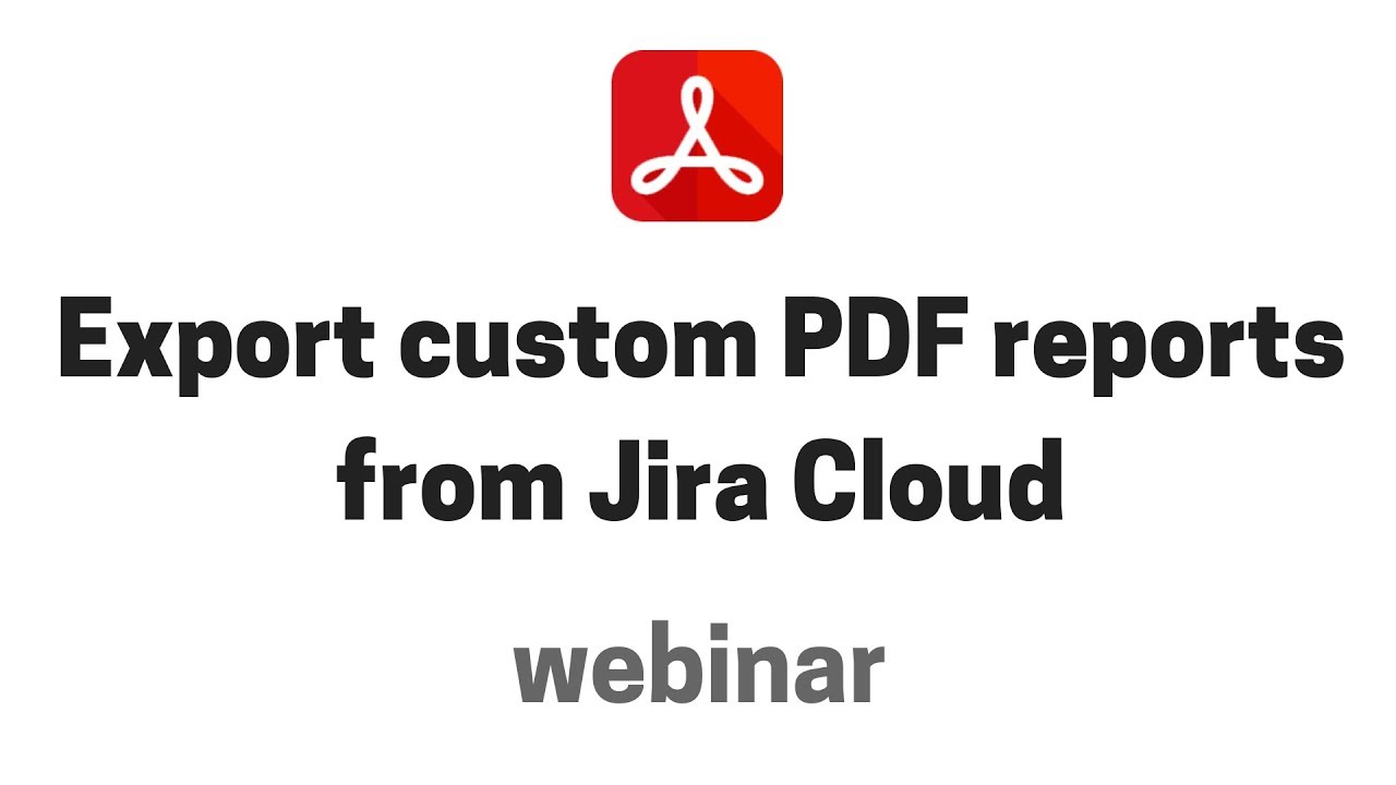 Midori webinar: Export custom PDF documents and reports from Jira Cloud