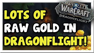 3 Easy Ways to Make Lots of Raw Gold in Dragonflight! | Dragonflight | WoW Gold Making Guide