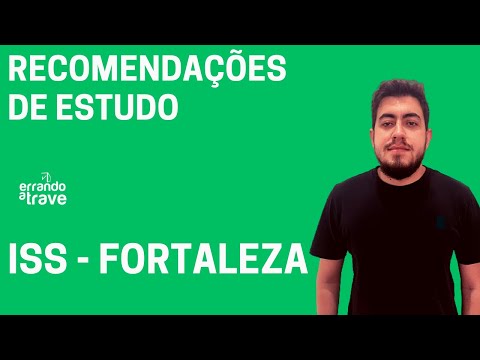 Recomendações de estudo para Auditor do ISS Fortaleza.