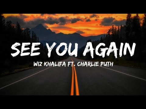 Wiz Khalifa - See You Again ft. Charlie Puth (Lyrics)