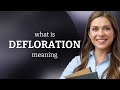 Defloration DEFLORATION Meaning