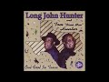 LONG JOHN HUNTER (Ringgold, Louisiana, U.S.A) - 10 - Talkin' Country